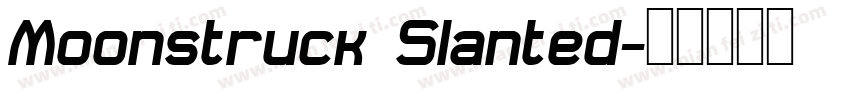 Moonstruck Slanted字体转换